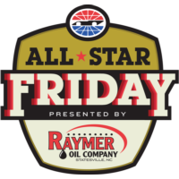 NASCAR All Star Friday </br> Presented by Raymer Oil Company